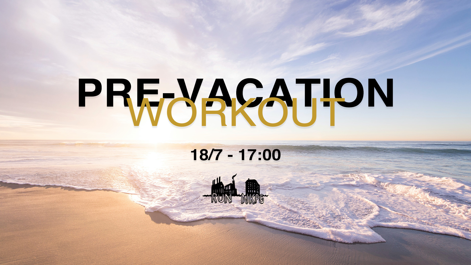 Event 138 - Pre-vacation workout